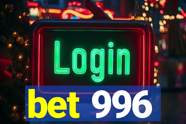 bet 996